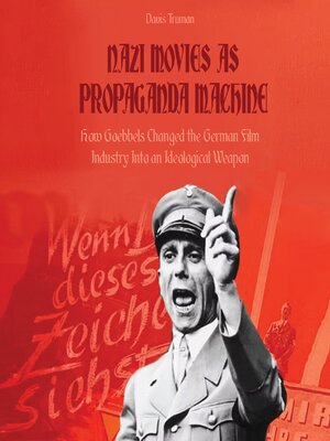 cover image of Nazi Movies as Propaganda Machines